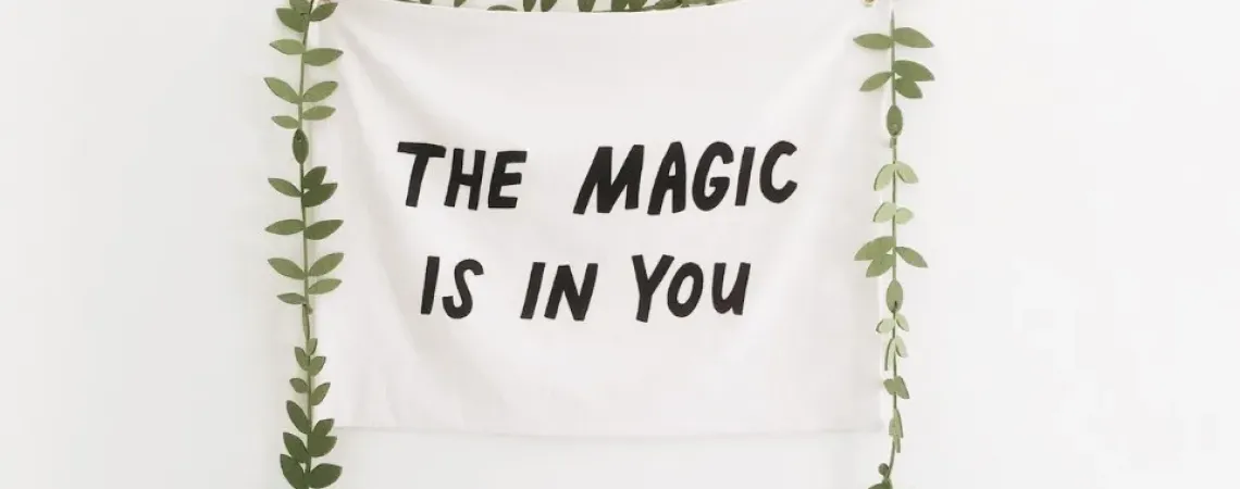 the magic is in you